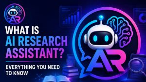 What Is AI Research Assistant? Everything You Need to Know